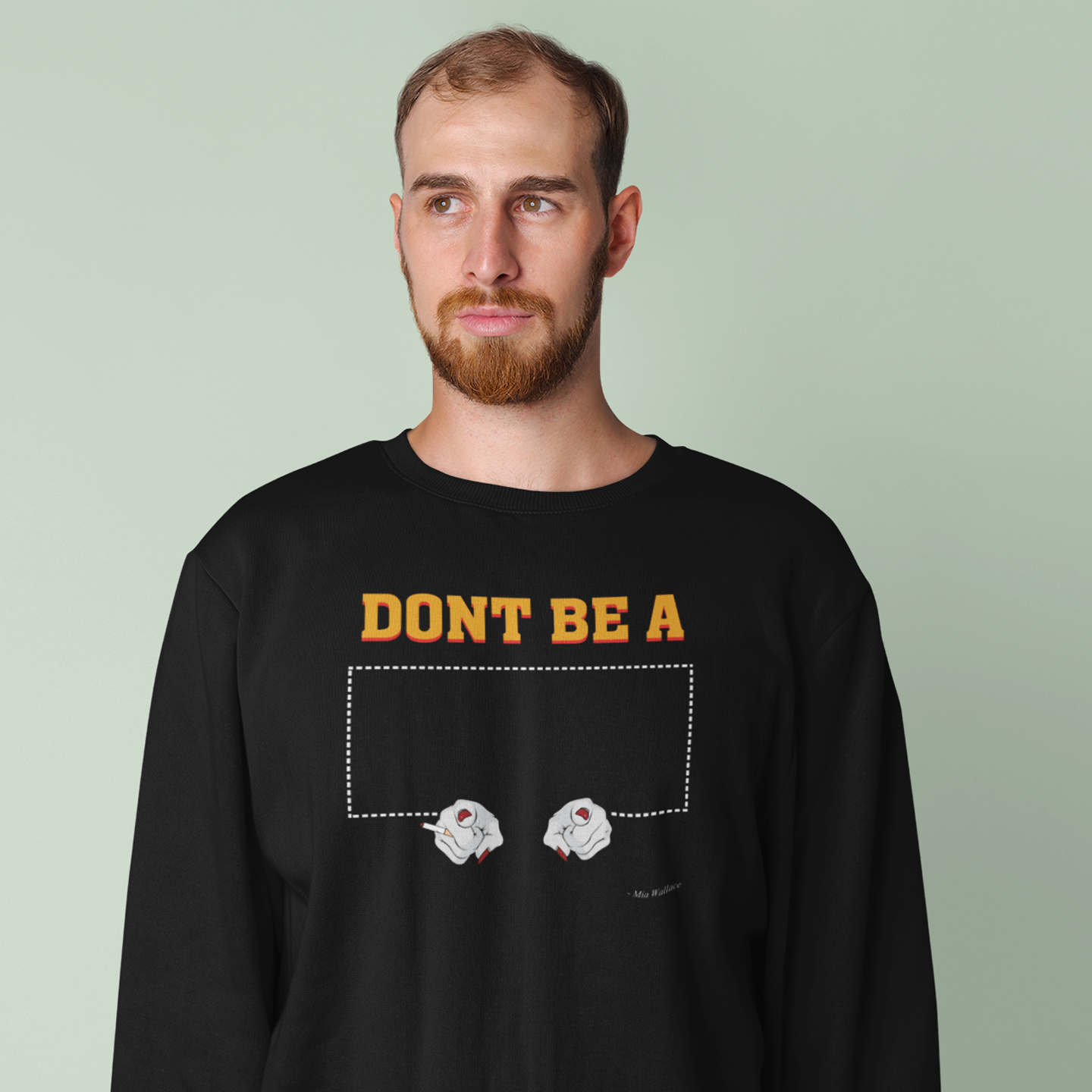 Dont Be A Square Pulp Fiction - Sweatshirt