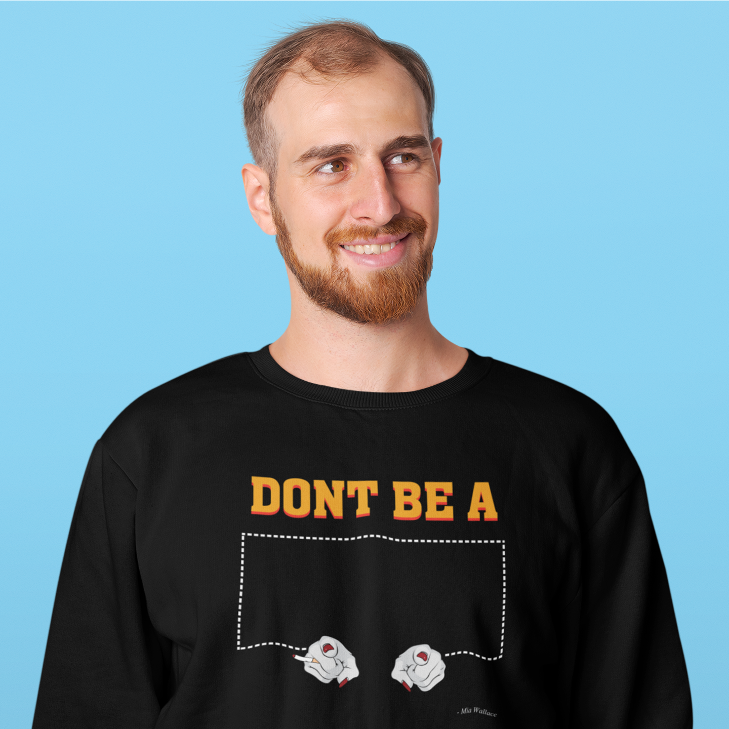 Dont Be A Square Pulp Fiction - Sweatshirt