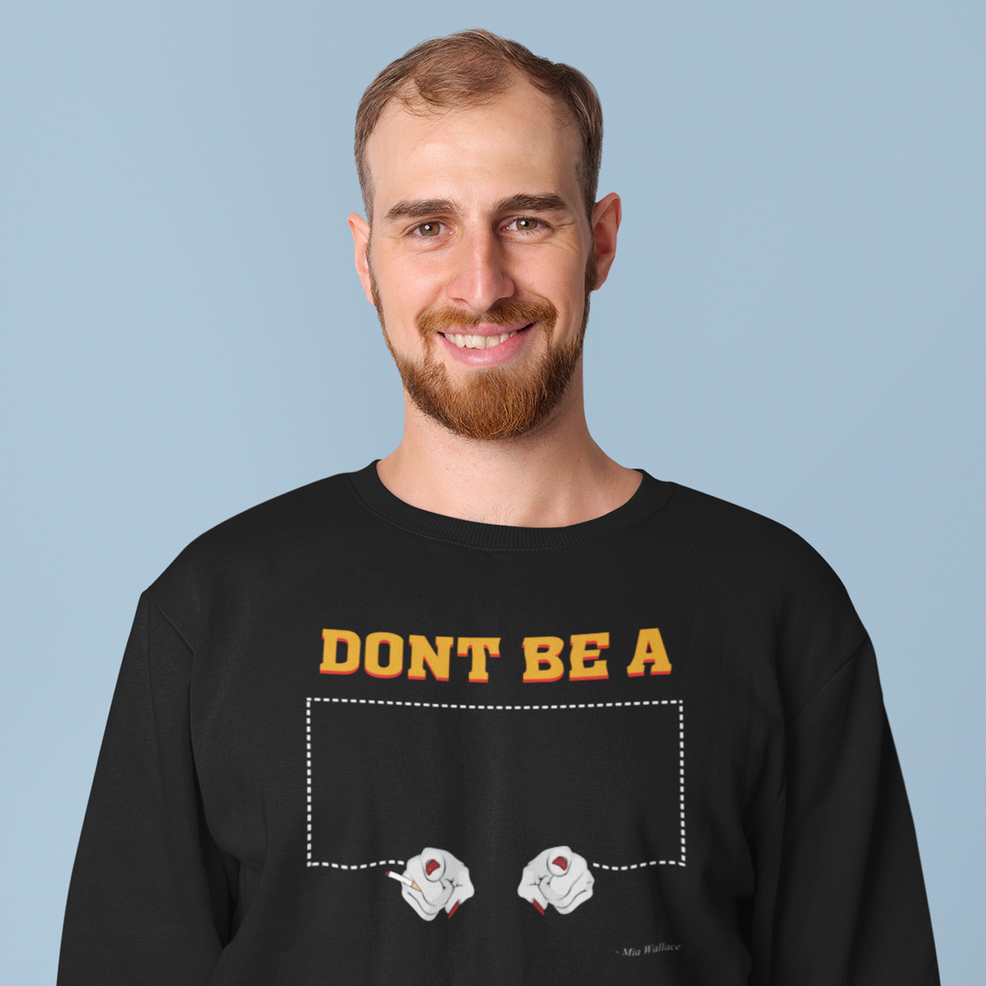 Dont Be A Square Pulp Fiction - Sweatshirt